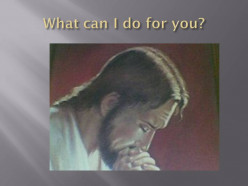Why did Jesus often asked, 