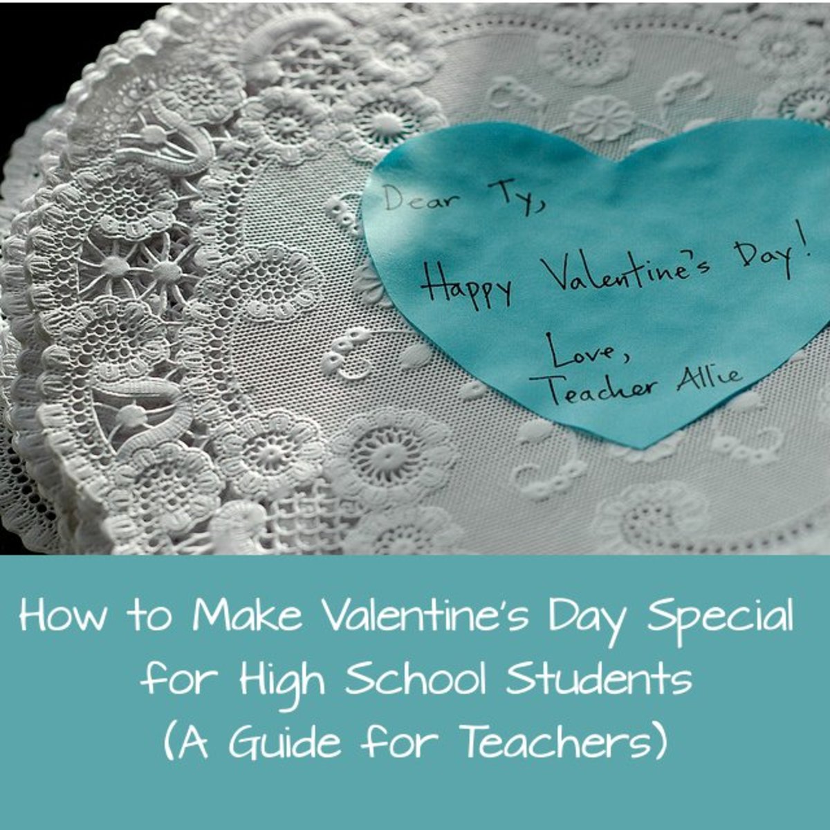 How to Make Valentine's Day Special for High School Students: Tips for Teachers