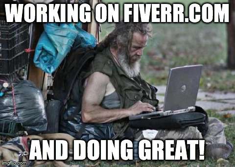 A homeless man is selling his service on Fiverr.