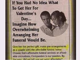 Darling I love you to death, that's why I've planned and paid for your perfect funeral! 