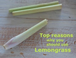 Top 20 reasons why you should use Lemongrass - the advantages of Lemongrass