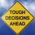 Midlife crisis have to do with tough decisions for the better.. image of billboard with the inscription tough decisions ahead Midlife crisis have to do with tough decisions for the better.. image of billboard with the inscription tough decisions ahead