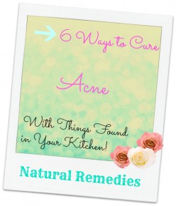 6 Ways to Cure Acne With Natural Ingredients Found in Your Kitchen