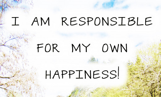 Take responsibility of your happiness