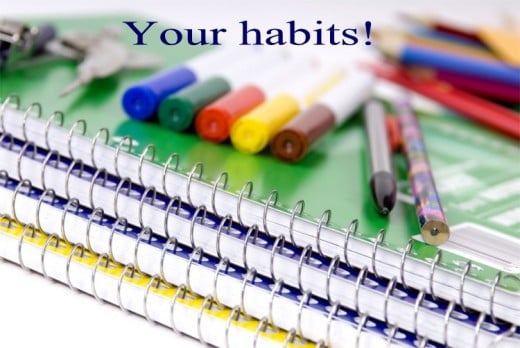 Are you forming good habits or bad habits?  This is the "you" part of the business.