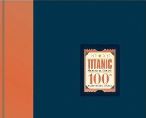 Titanic Memorial Cruise Book