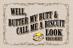 Well Butter My Butt & Call Me a Biscuit Doormat!