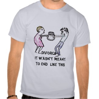 You can get this "Divorce" T-Shirt on Zazzle