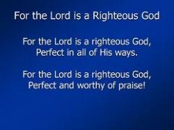The Lord is righteous