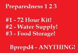 Preparedness 1 2 3's include a 72 hour kit, a water supply, and a stock of food storage. Start your emergency plans with these basics and build it an item at a time. 